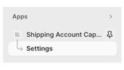 Settings menu option for Shipping Account Capture app for Shopify