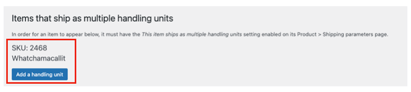 Add a Handling Unit for a SKU that ships as multiple handling units.